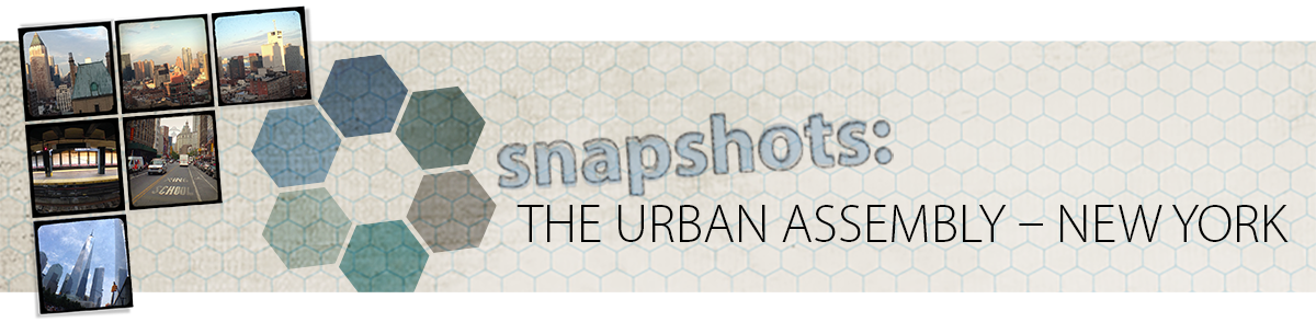 Snapshots: The Urban Assembly - New York