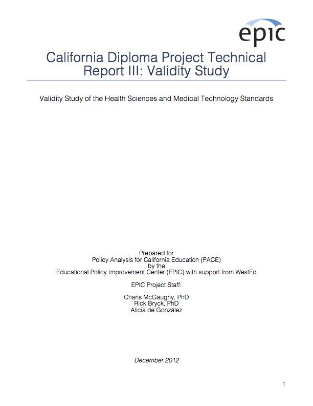California Diploma Project: Validity Study Technical Report. This validity study examines two research questions: How applicable are the Health Science and Medical Technology Standards to entry-level postsecondary courses and workforce expectations? How important are the Health Science and Medical Technology Standards to success in postsecondary courses and workforce expectations?