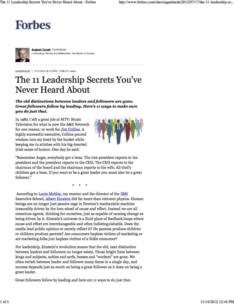 August Turak argues that the line between leaders and followers have blurred–that every good leader also needs to be a good follower, and vice versa. He offers 11 suggestions for how to be a great follower who “follows by leading,” which he suggests are also great leadership traits