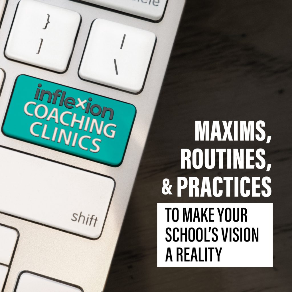 Livingston is a large, diverse school in California’s Central Valley. After working with Inflexion to define their maxims, they reinforced them everywhere. Here are ideas and tactics for making yours actionable, so student outcomes improve.